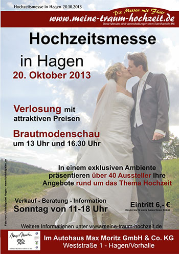 Hochzeitsmesse 20.10.2013 von 11-18 Uhr  Autohaus Max Moritz GmbH Weststraße 1, - 58800 Hagen 
